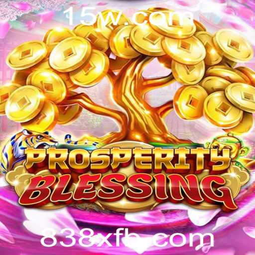 ProsperityBlessing: Explorando o Novo Jogo Revolucionário com 838x